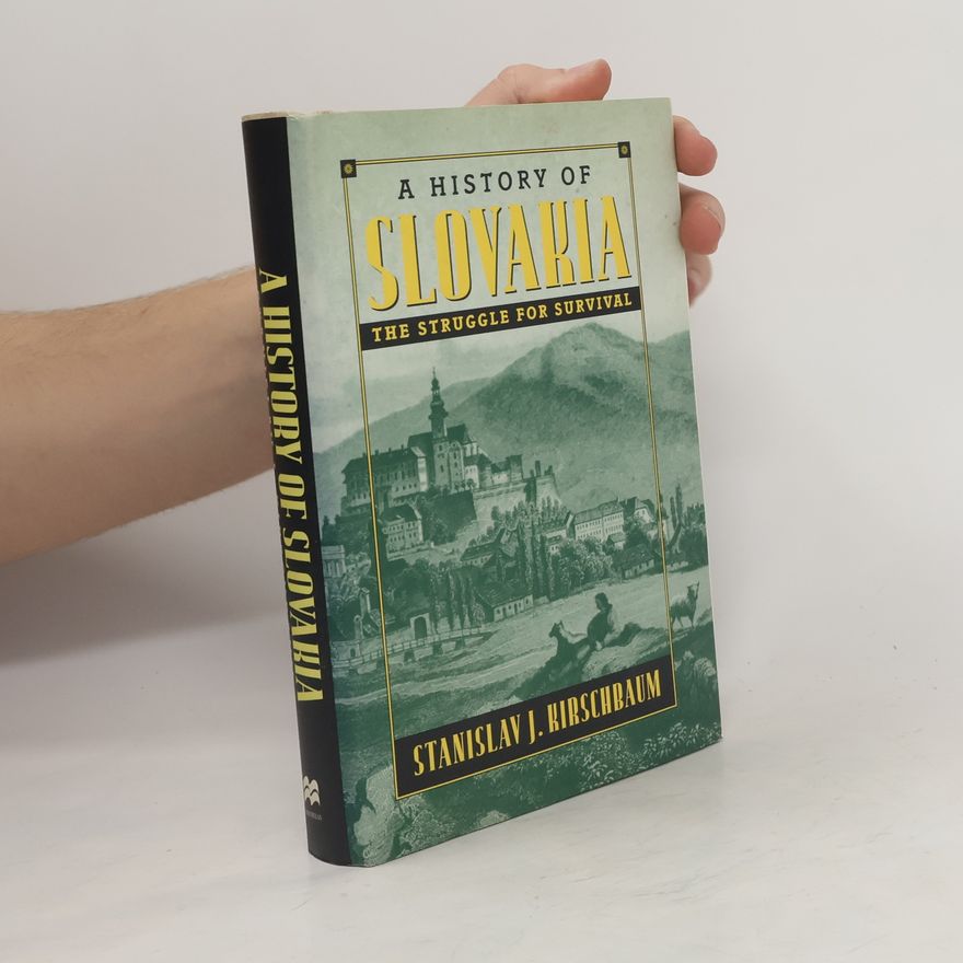 Kirschbaum Stanislav J A History of Slovakia. The Struggle for Survival