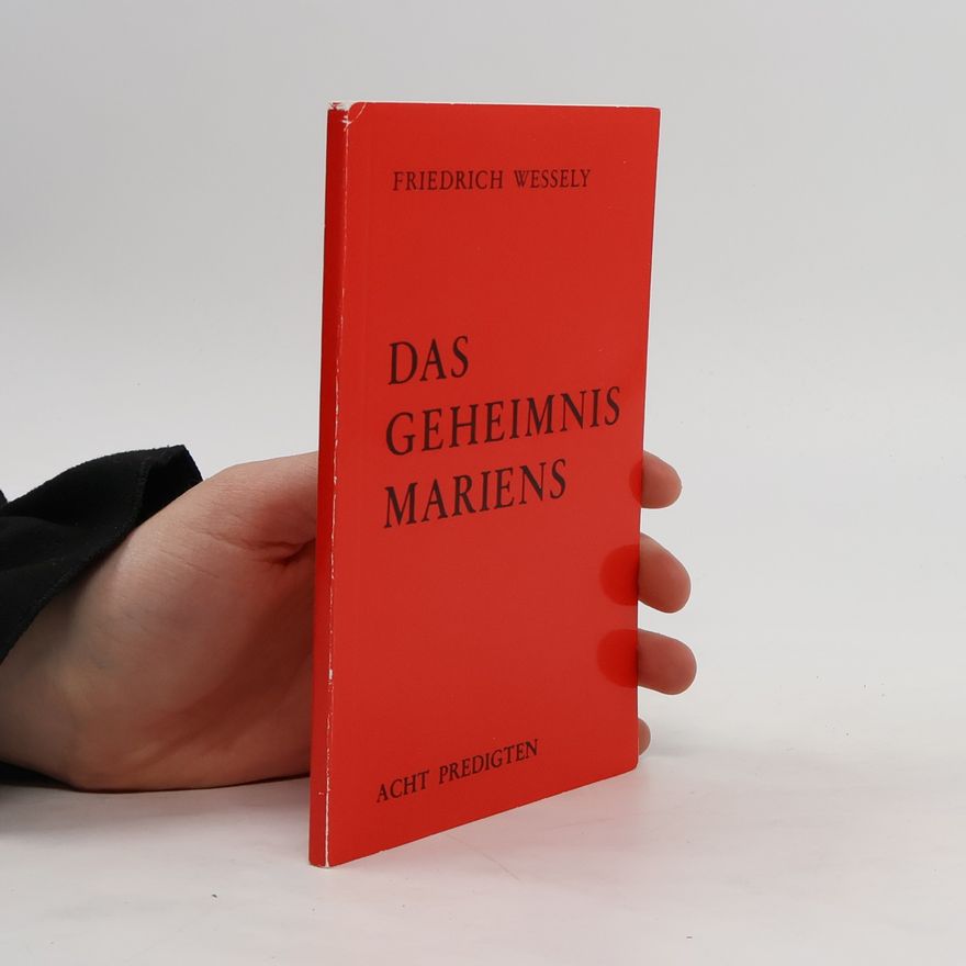 Friedrich Wessely Das Geheimnis Mariens
