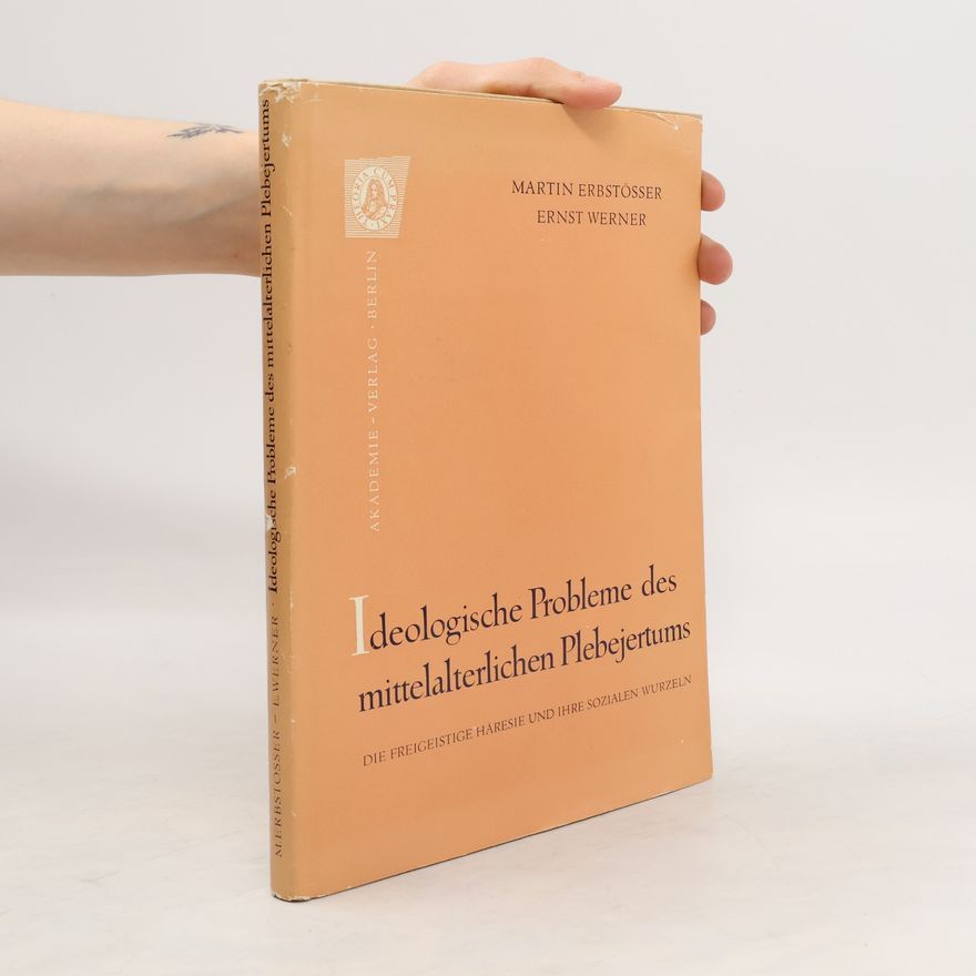 Ernst Werner Ideologische Probleme des mittelalterlichen Plebejertums