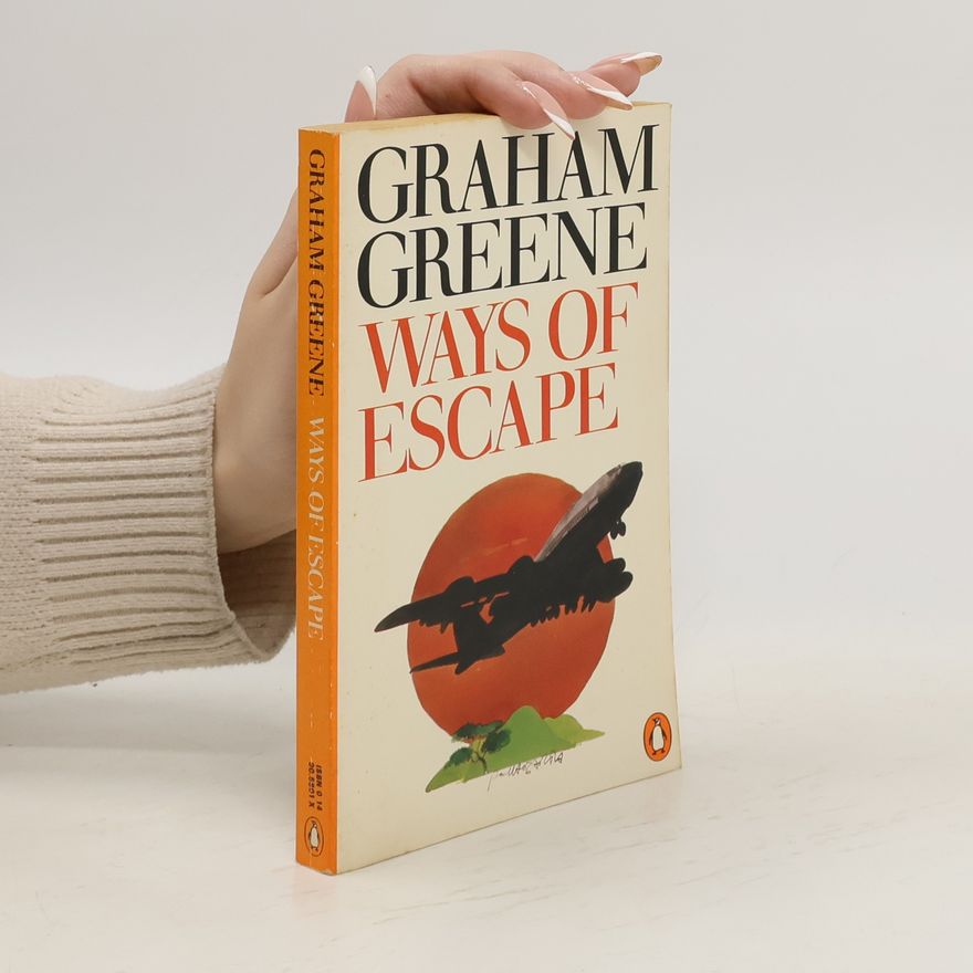 Graham Greene Ways of Escape