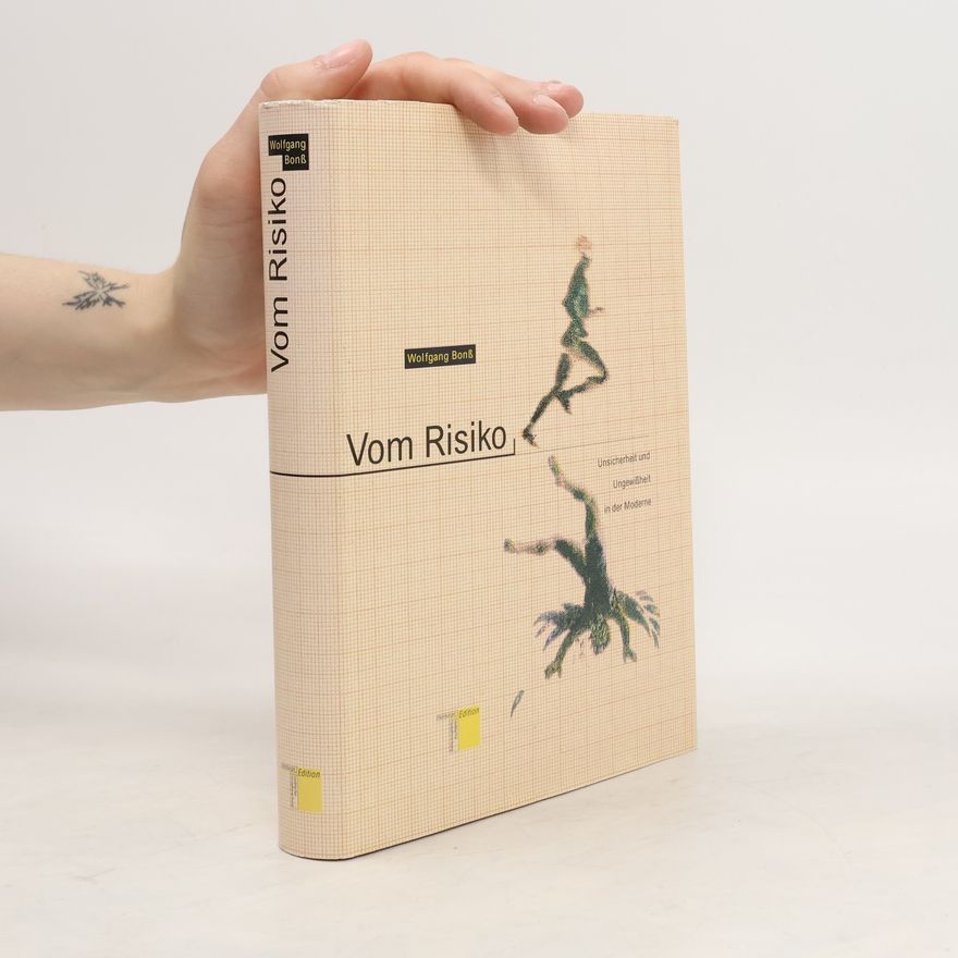 Wolfgang Bonß Vom Risiko