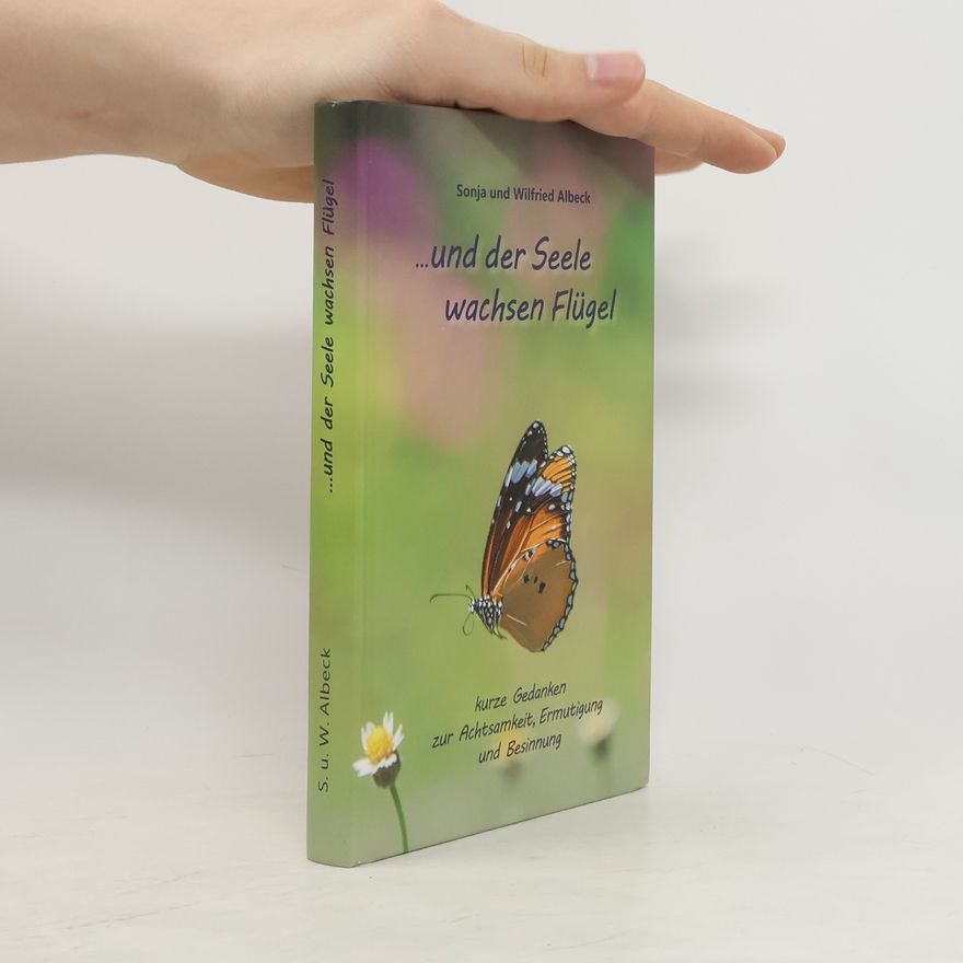 Wilfried Albeck ...und der Seele wachsen Flügel