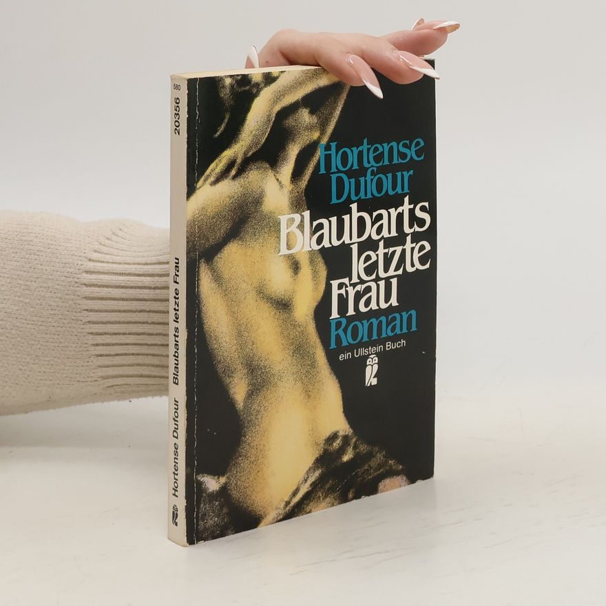 Hortense Dufour Blaubarts letzte Frau