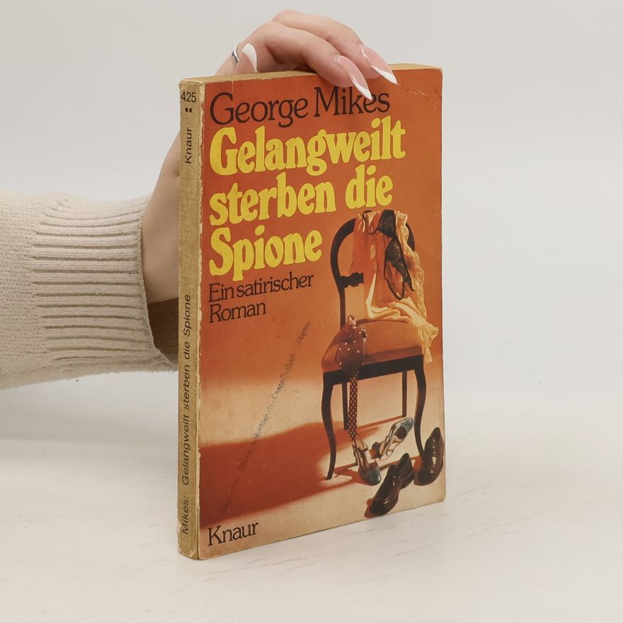 George Mikes Gelangweilt sterben die Spione
