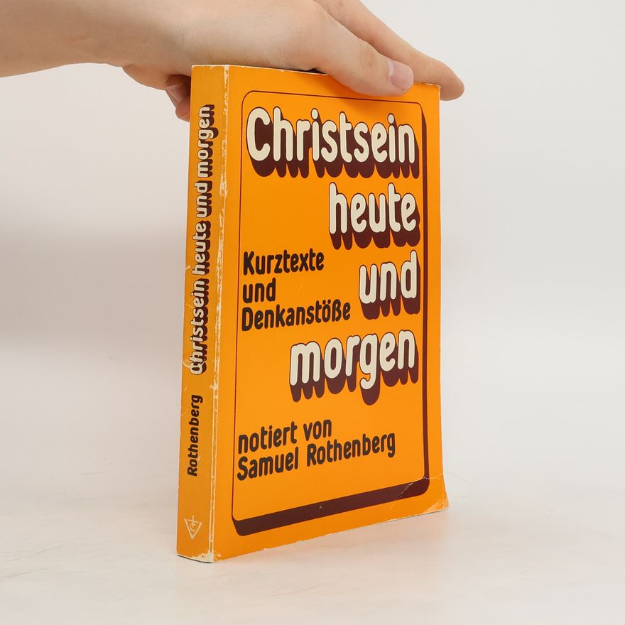 Samuel Rothenberg Christsein heute und morgen