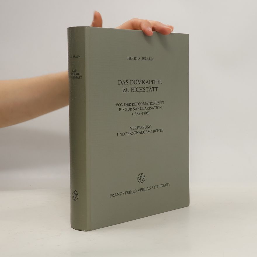 Hugo A. Braun Das Domkapitel zu Eichstätt