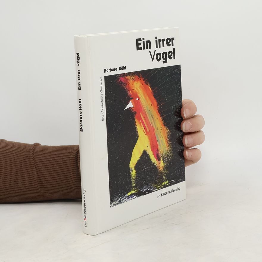 Barbara Kühl Ein irrer Vogel