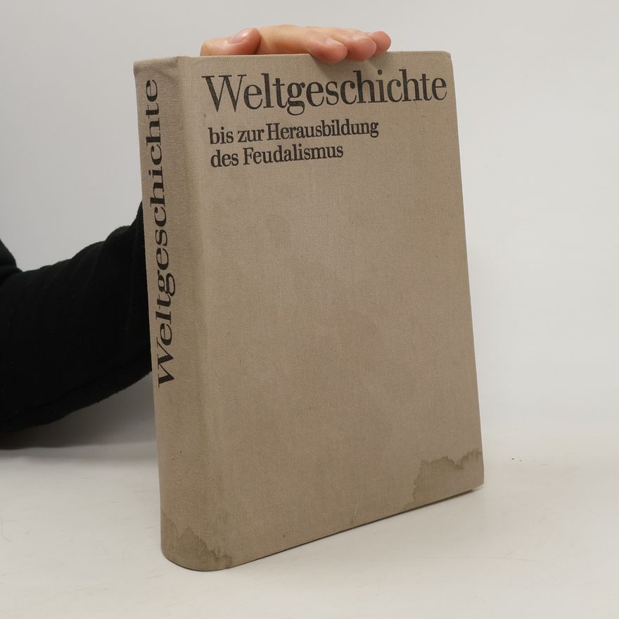 Autorenkollektiv Weltgeschichte bis zur Herausbildung des Feudalismus