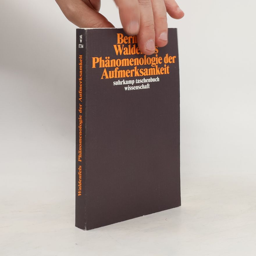 Bernhard Waldenfels Phänomenologie der Aufmerksamkeit