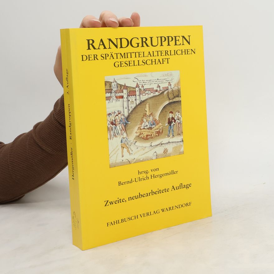 Bernd-Ulrich Hergemöller Randgruppen der spätmittelalterlichen Gesellschaft