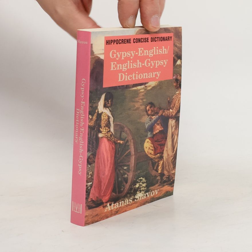 Atanas Slavov Gypsy-English, English-Gypsy Concise Dictionary