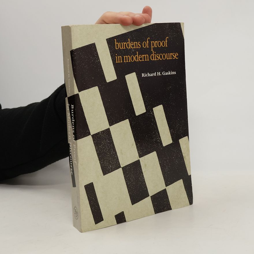 Richard H. Gaskins Burdens of Proof in Modern Discourse