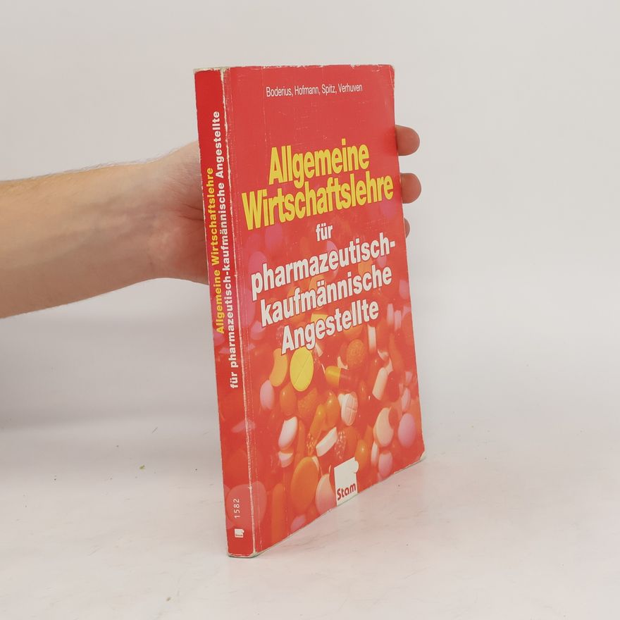 Heinz Boderius Allgemeine Wirtschaftslehre für pharmazeutisch-kaufmännische Angestellte