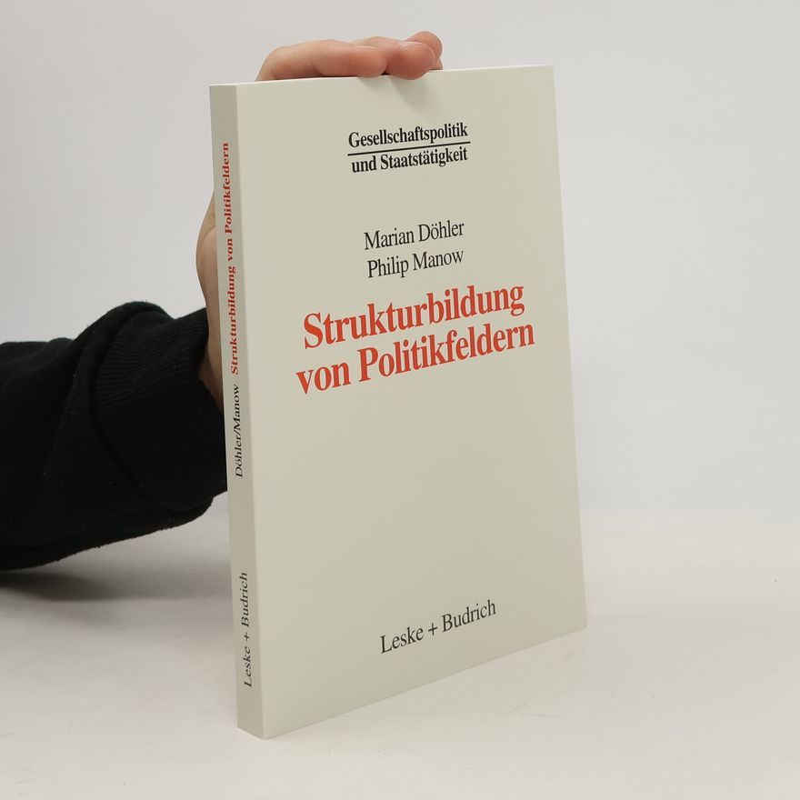 Marian Döhler Strukturbildung von Politikfeldern