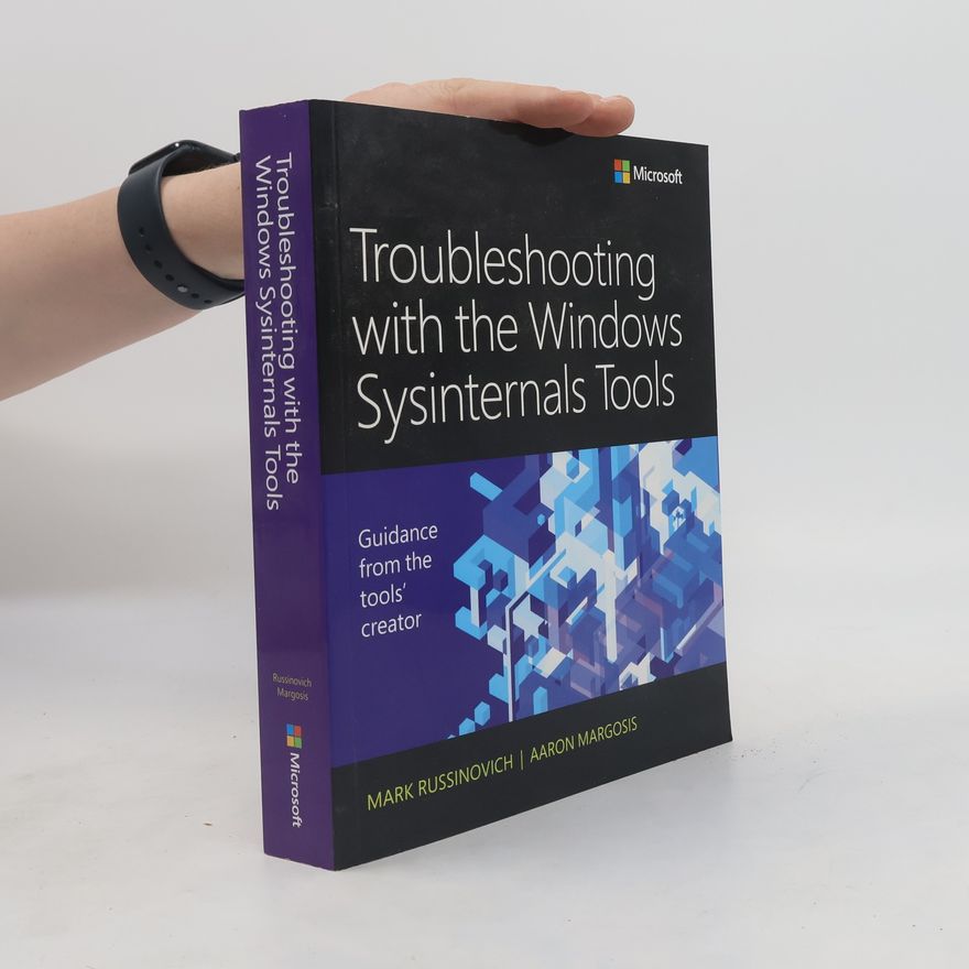 Mark E. Russinovich Troubleshooting with the Windows Sysinternals Tools