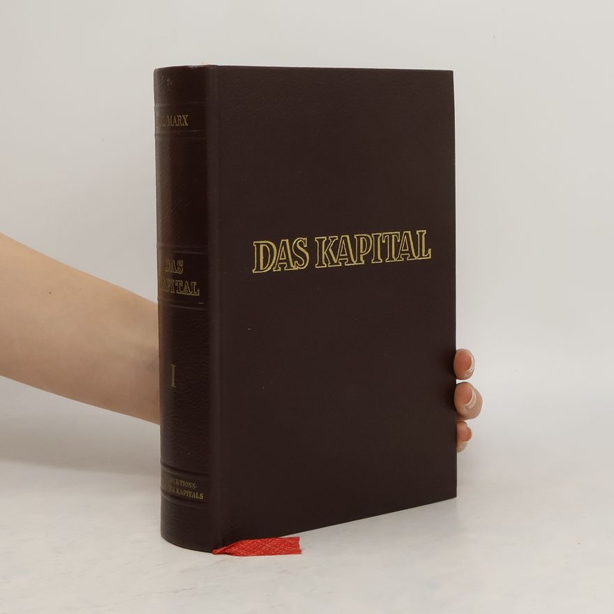Karl Marx Das Kapital. Kritik der politischen Ökonomie. Erster Band, Buch I. Der Produktionsprozess