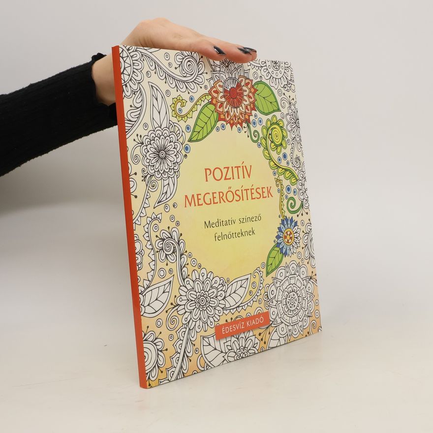 Kolektiv autorů Pozitív megerősítések. Meditatív színező felnőtteknek