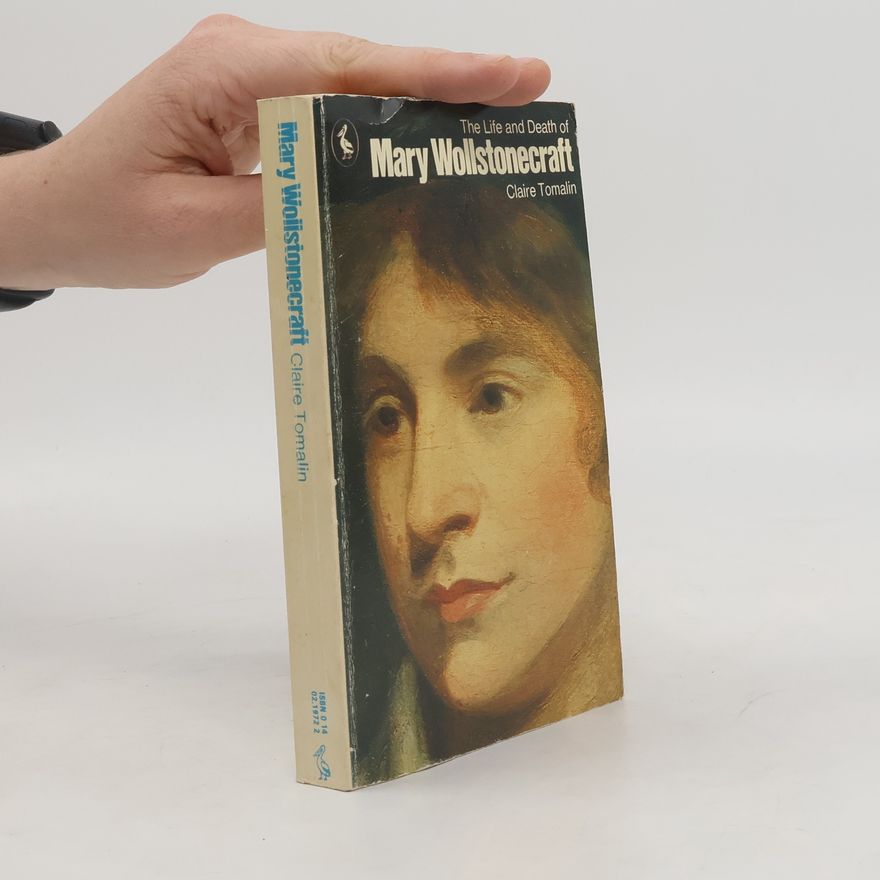 Claire Tomalin The Life and Death of Mary Wollstonecraft