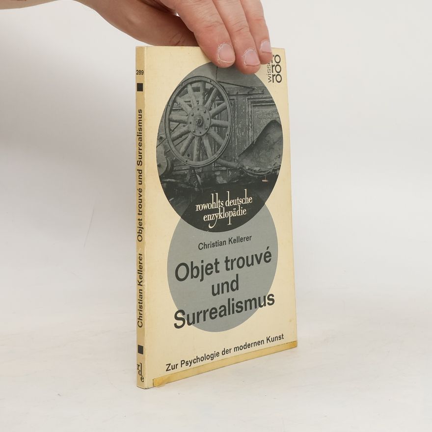 Christian Kellerer Objet trouvé und Surrealismus