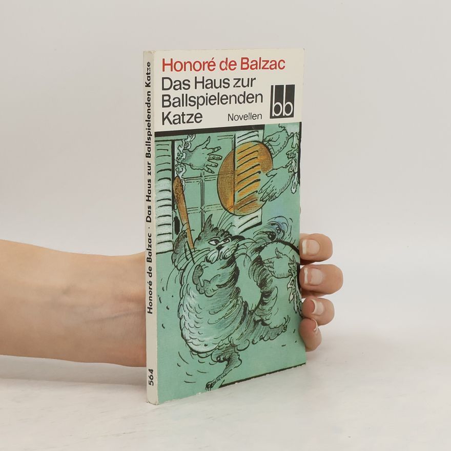 Honoré de Balzac Das Haus zur Ballspielenden Katze