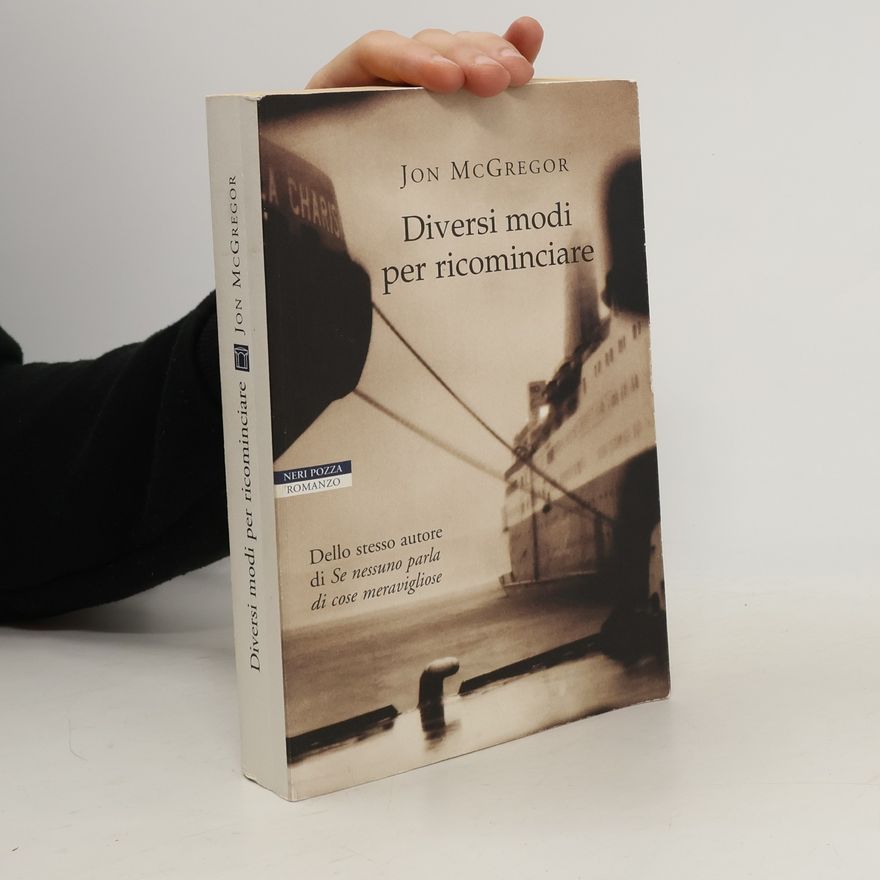 Jon McGregor Diversi modi per ricominciare