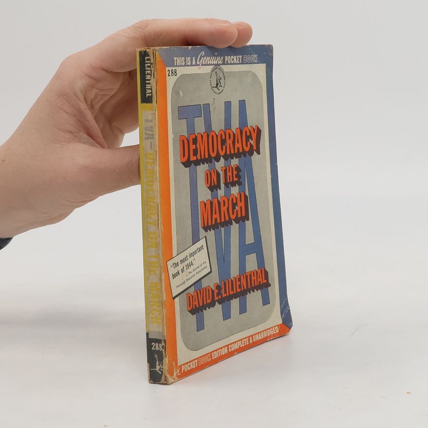 David E. Lilienthal Democracy on the March