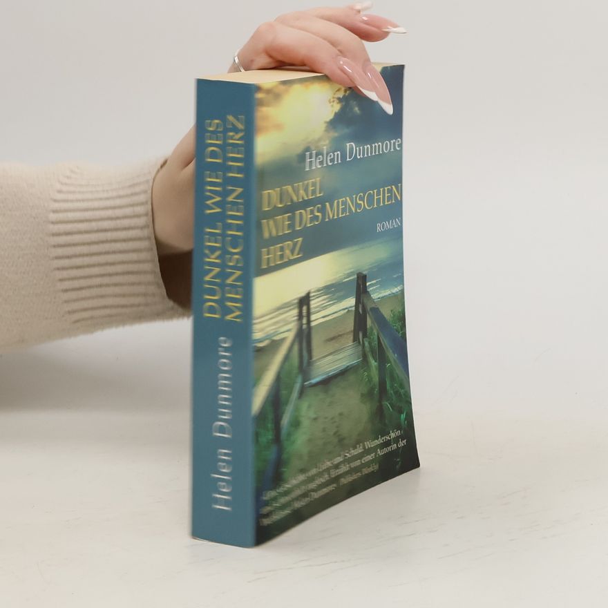 Helen Dunmore Dunkel wie des Menschen Herz. Roman