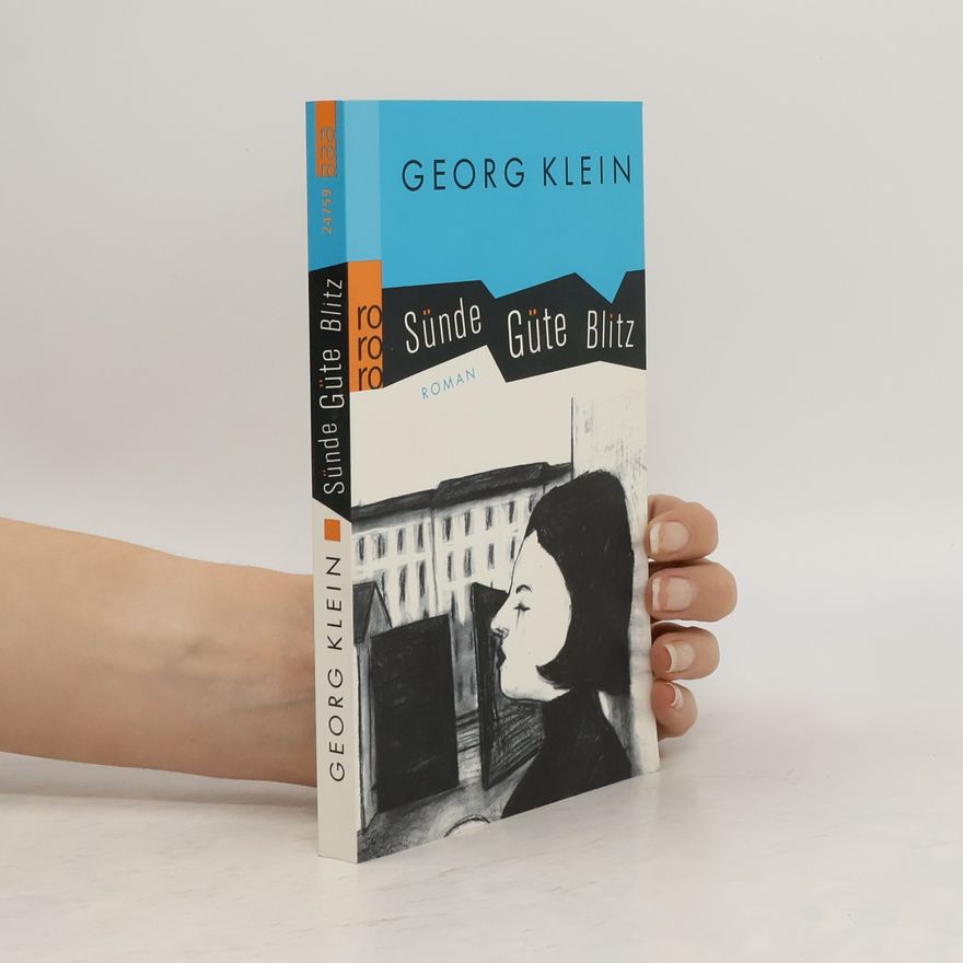 Georg Klein Sünde, Güte, Blitz