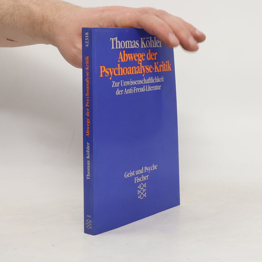 Thomas Köhler Abwege der Psychoanalyse-Kritik