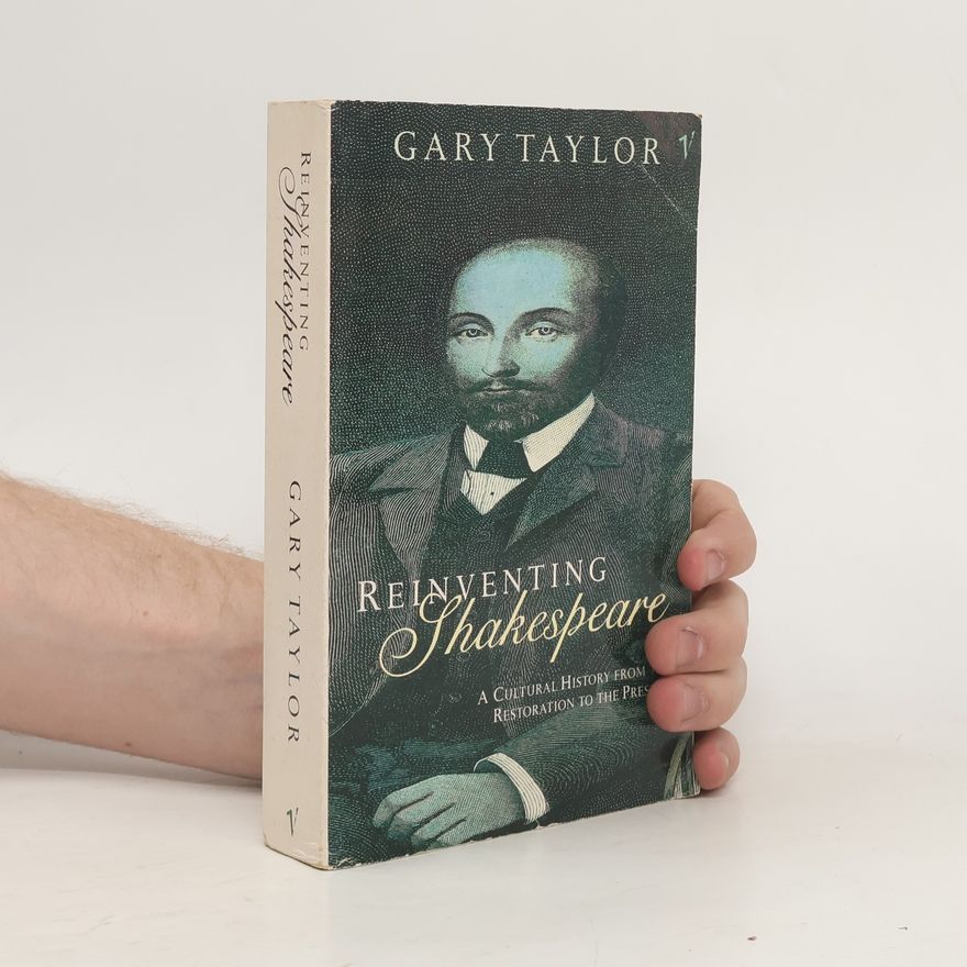Gary Taylor Reinventing Shakespeare