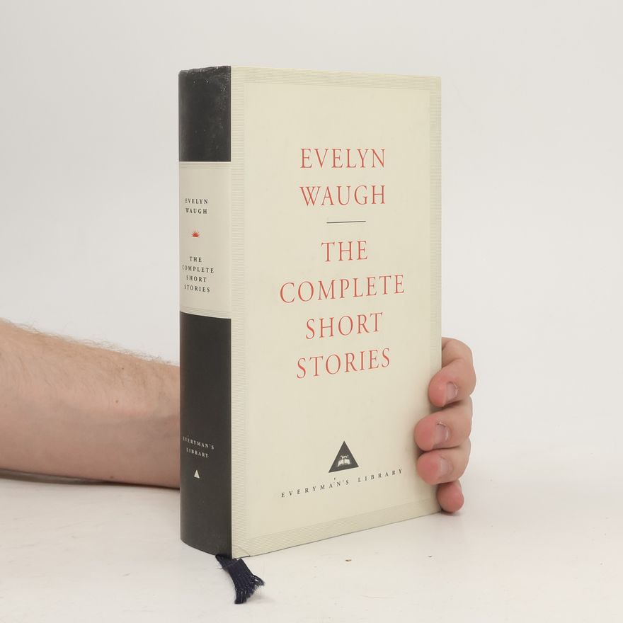 Evelyn Waugh The Complete Short Stories and Selected Drawings