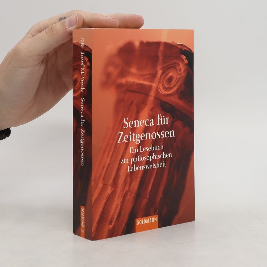 Lucius Annaeus Seneca Seneca für Zeitgenossen