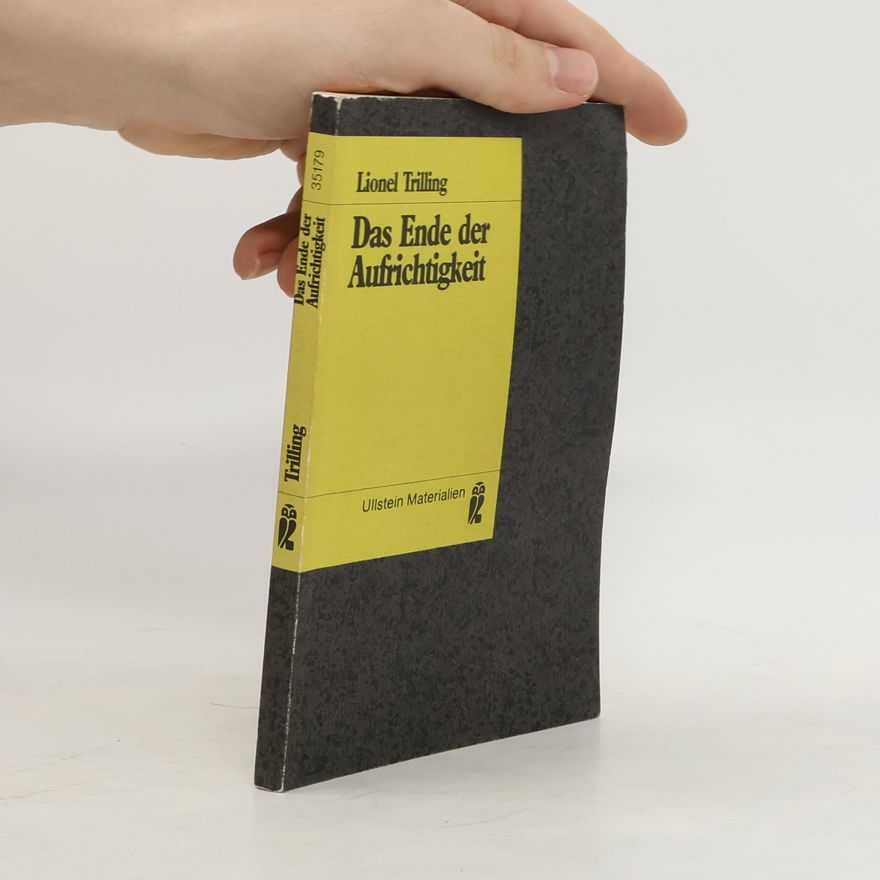 Lionel Trilling Das Ende der Aufrichtigkeit