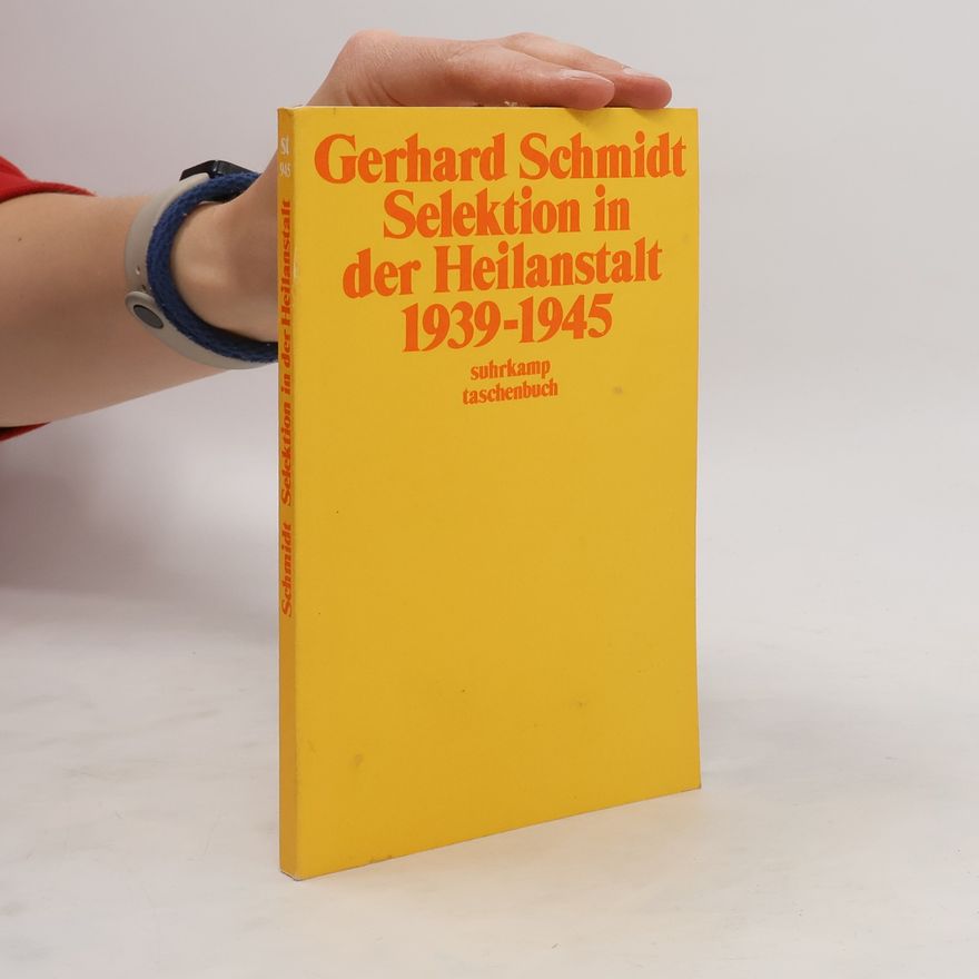 Hans-Gerhard Schmidt Selektion in der Heilanstalt