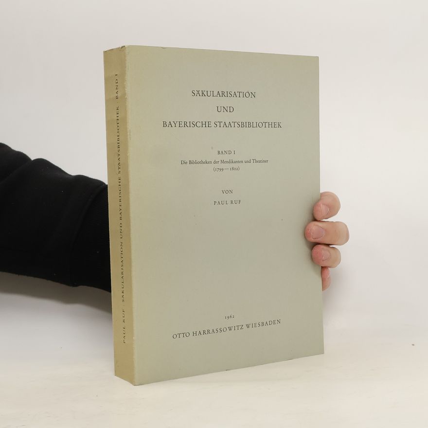 Paula Rüf Säkularisation und Bayerische Staatsbibliothek. Band 1