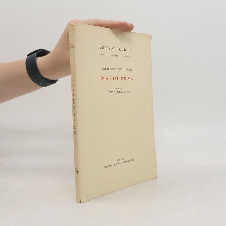 Mariuma Gabrieli Bibliografia degli scritti di Mario Praz