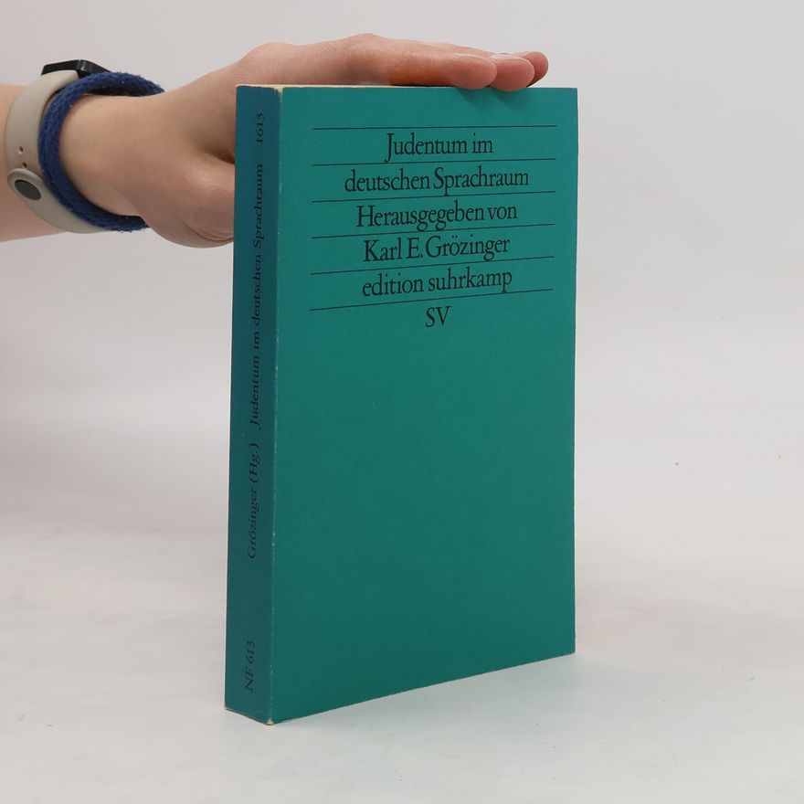 Karl Erich Grözinger Judentum im deutschen Sprachraum