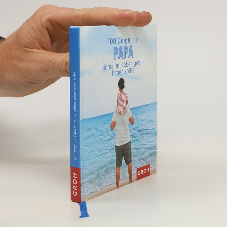 Groh Verlag 100 Dinge, die Papa einmal im Leben getan haben sollte