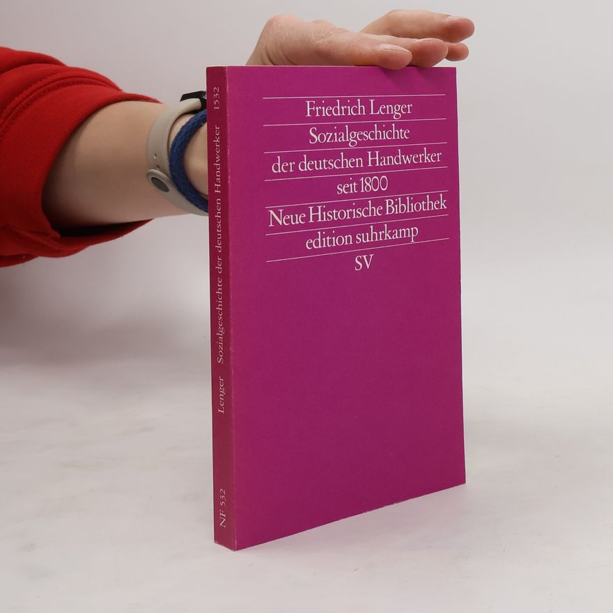 Friedrich Lenger Sozialgeschichte der deutschen Handwerker seit 1800