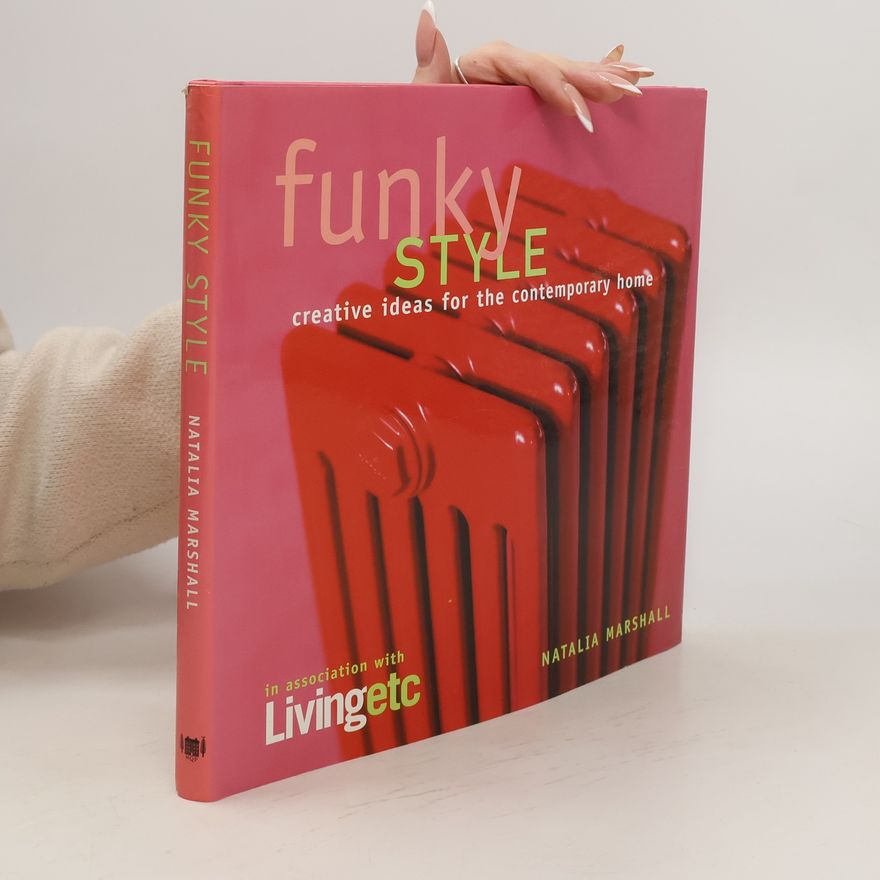 Natalia Marshall Funky Style: Creative Ideas for the Contemporary Home