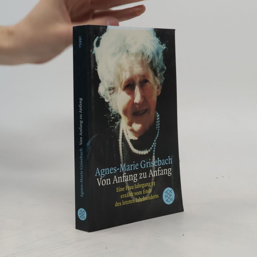 Agnes-Marie Grisebach Von Anfang zu Anfang