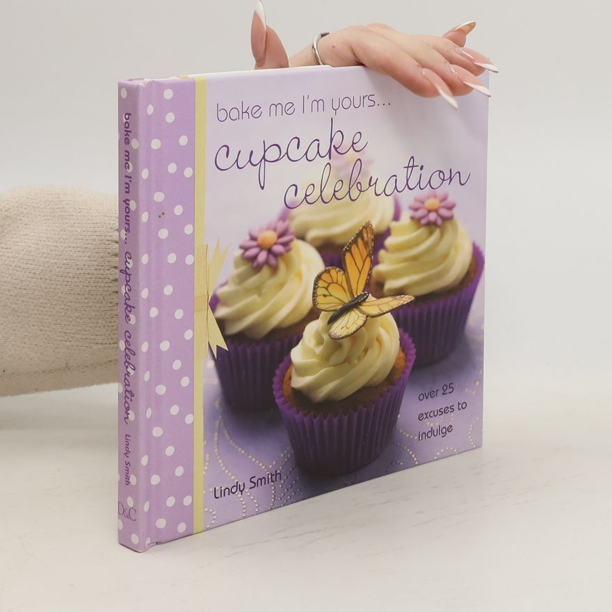 Lindy Smith Bake me I'm Yours. Cupcake Celebration