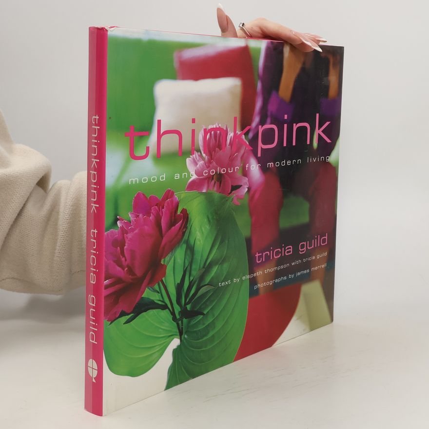Elspeth Thompson Think pink. Mood and colour for modern living