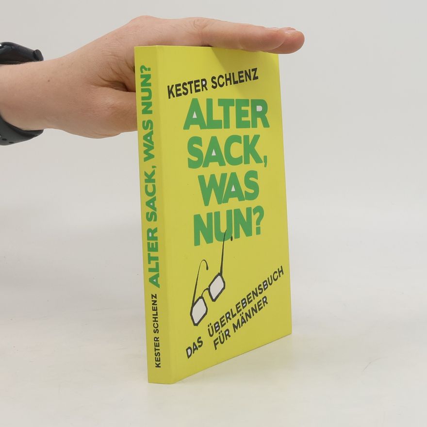Kester Schlenz Alter Sack, was nun?