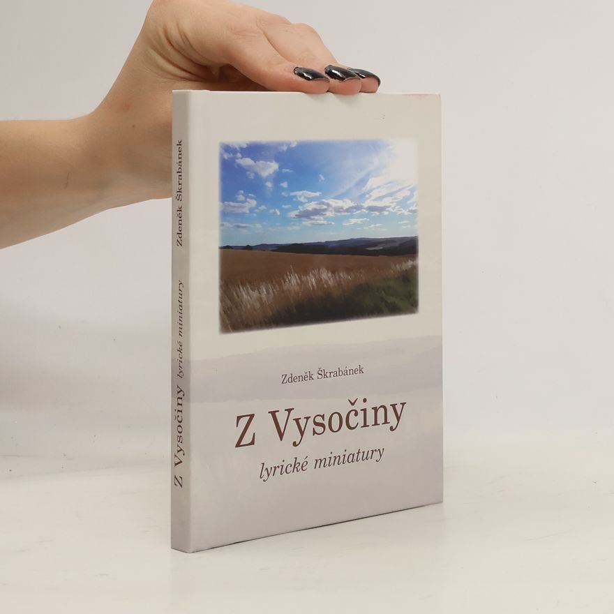 Zdeněk Škrabánek Z Vysočiny - lyrické miniatury