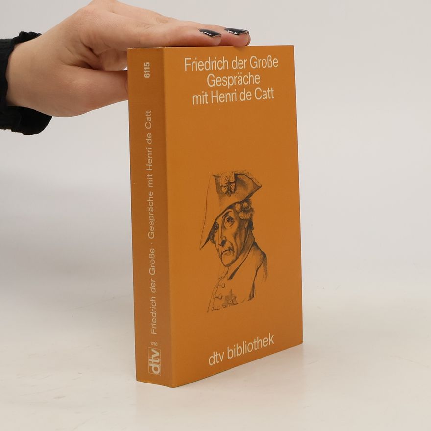 Friedrich der Große Gespräche mit Henri de Catt