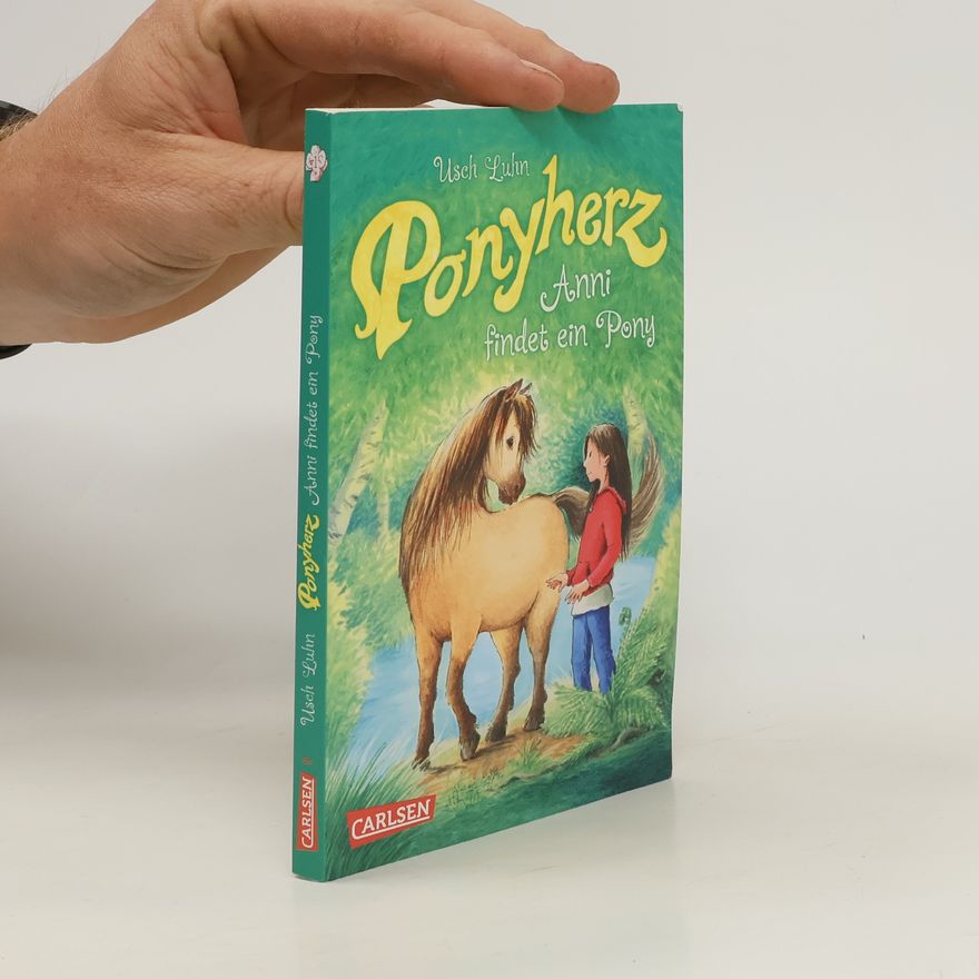Usch Luhn Ponyherz 1: Anni findet ein Pony
