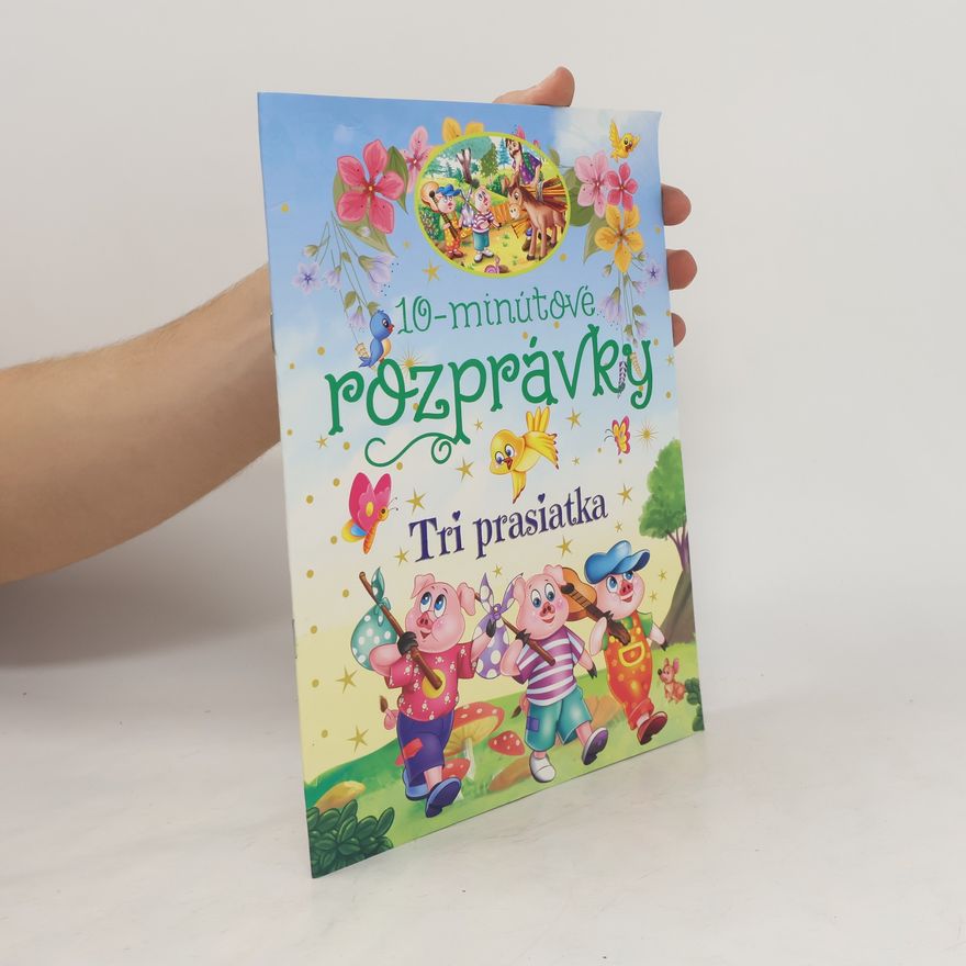 Kolektív autorov 10-minútové rozprávky - Tri prasiatka