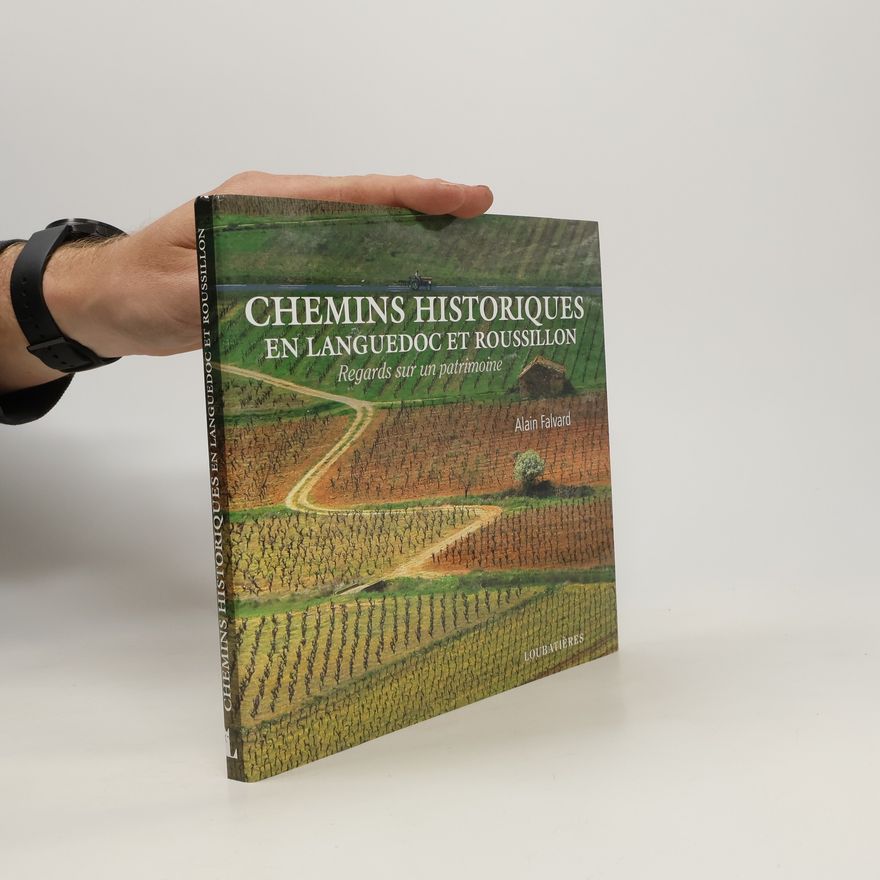 Alain Falvard Chemins historiques en Languedoc et Roussillon