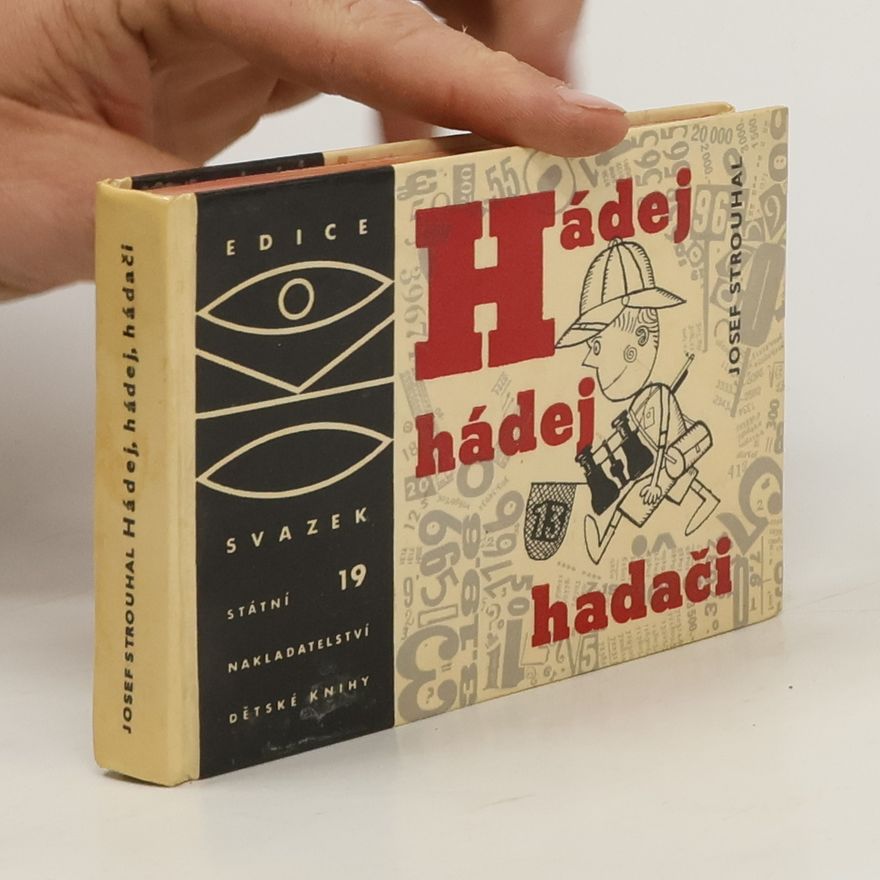 Josef Strouhal Hádej, hádej, hádači. Matematické kratochvíle